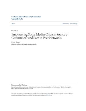Empowering Social Media: Citizens-Source E-Government and Peer-To-Peer Networks" (2012)