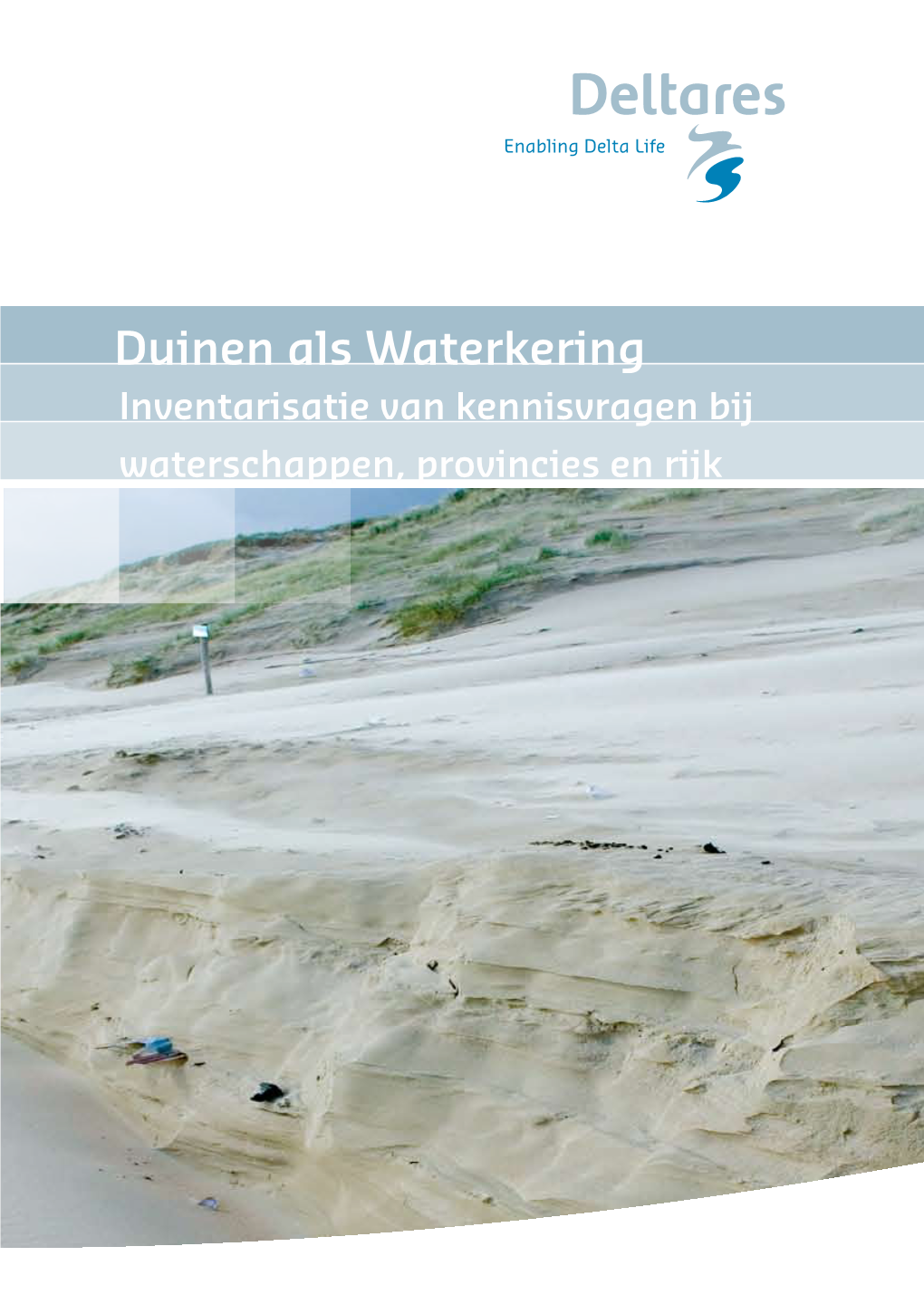 Duinen Als Waterkering Inventarisatie Van Kennisvragen Bij Waterschappen, Provincies En Rijk Oktober 2008