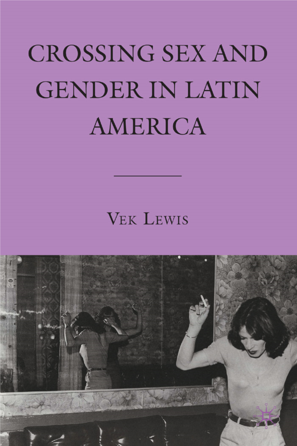 Crossing Sex and Gender in Latin America