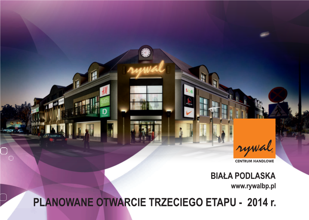 PLANOWANE OTWARCIE TRZECIEGO ETAPU - 2014 R