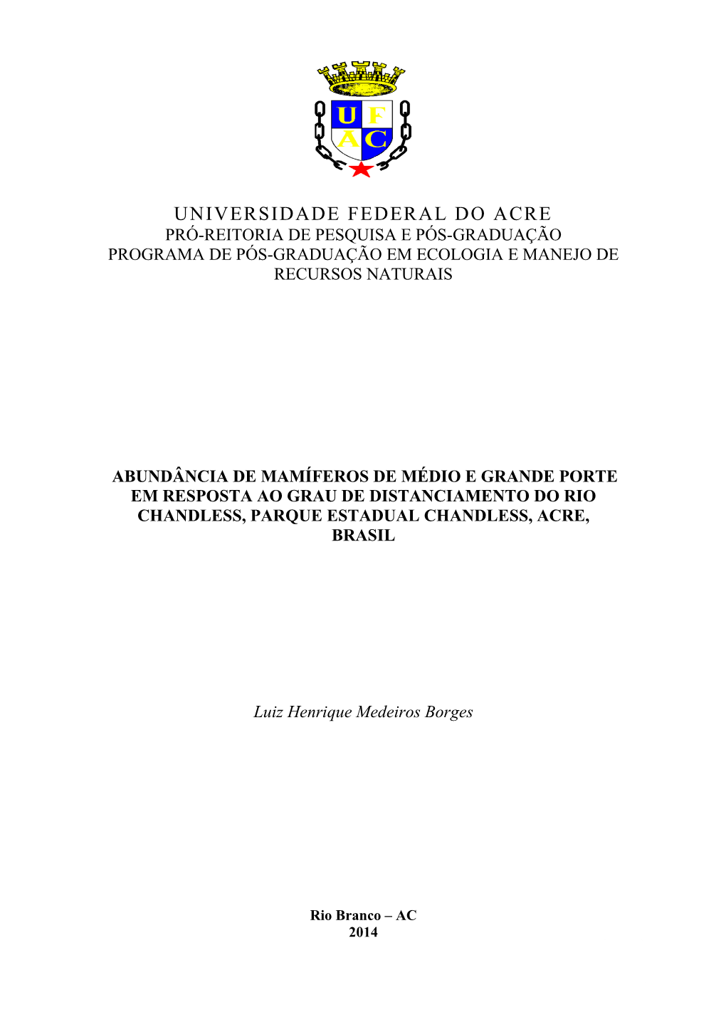 Universidade Federal Do Acre Pró-Reitoria De Pesquisa E Pós-Graduação Programa De Pós-Graduação Em Ecologia E Manejo De Recursos Naturais