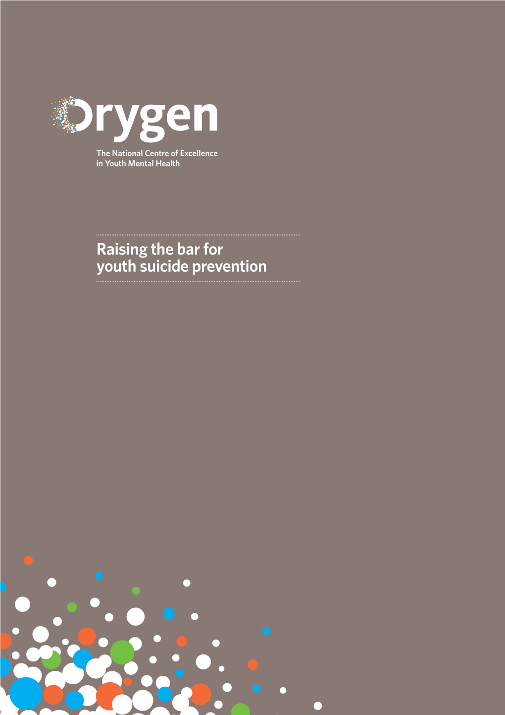 Orygen Raising the Bar for Youth Suicide Prevention Report