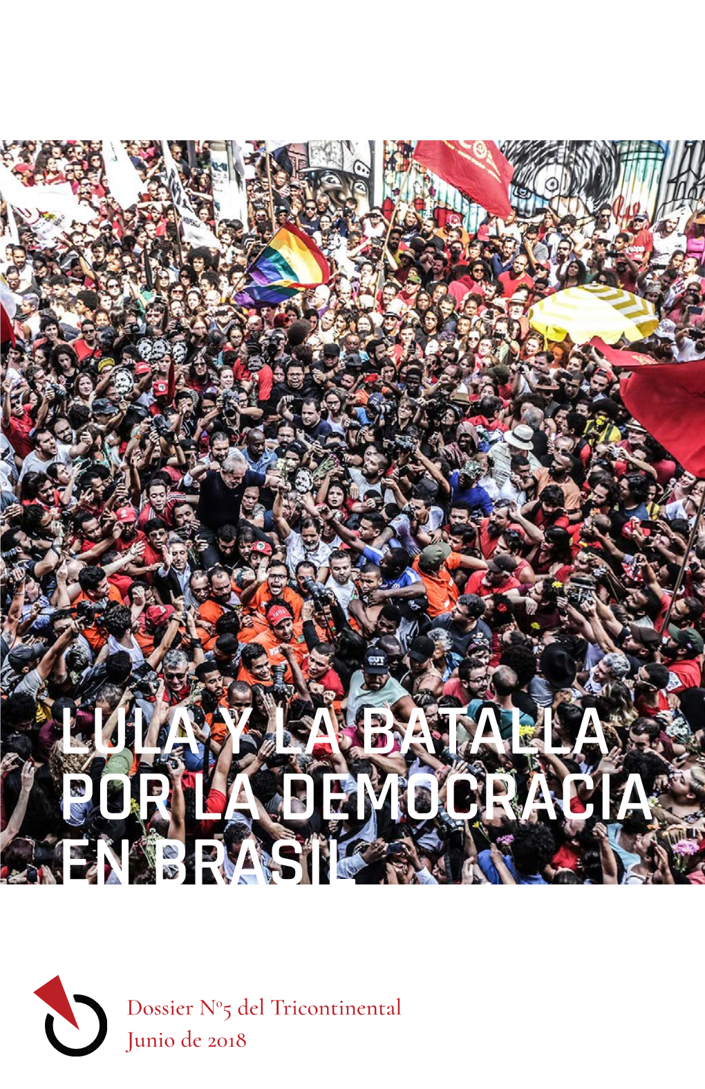 Lula Y La Batalla Por La Democracia En Brasil