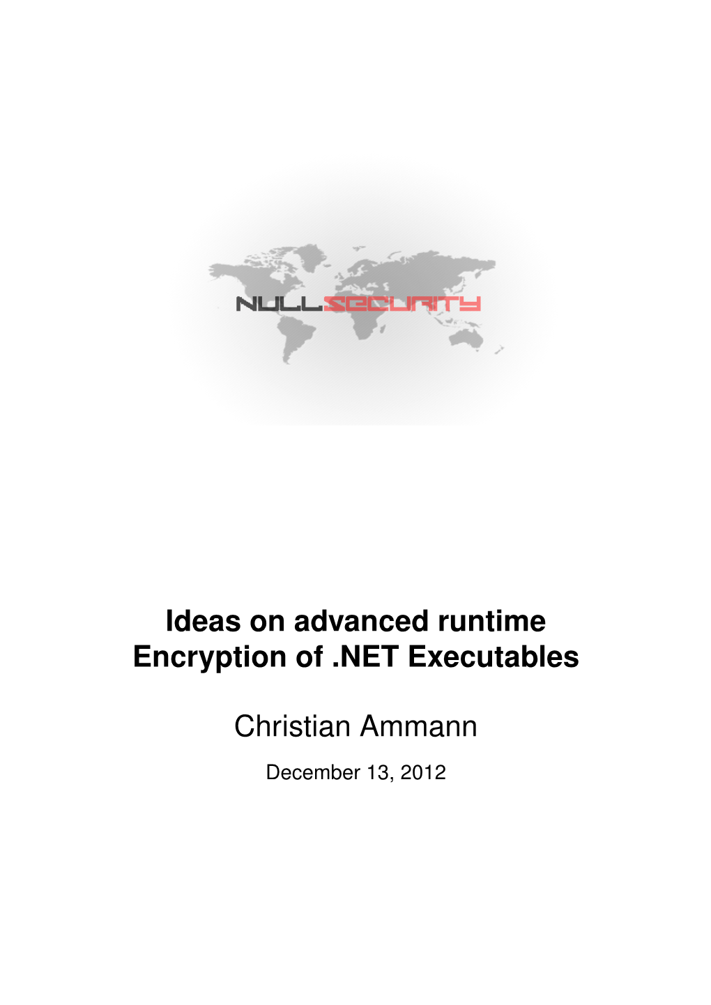 Ideas on Advanced Runtime Encryption of .NET Executables Christian Ammann