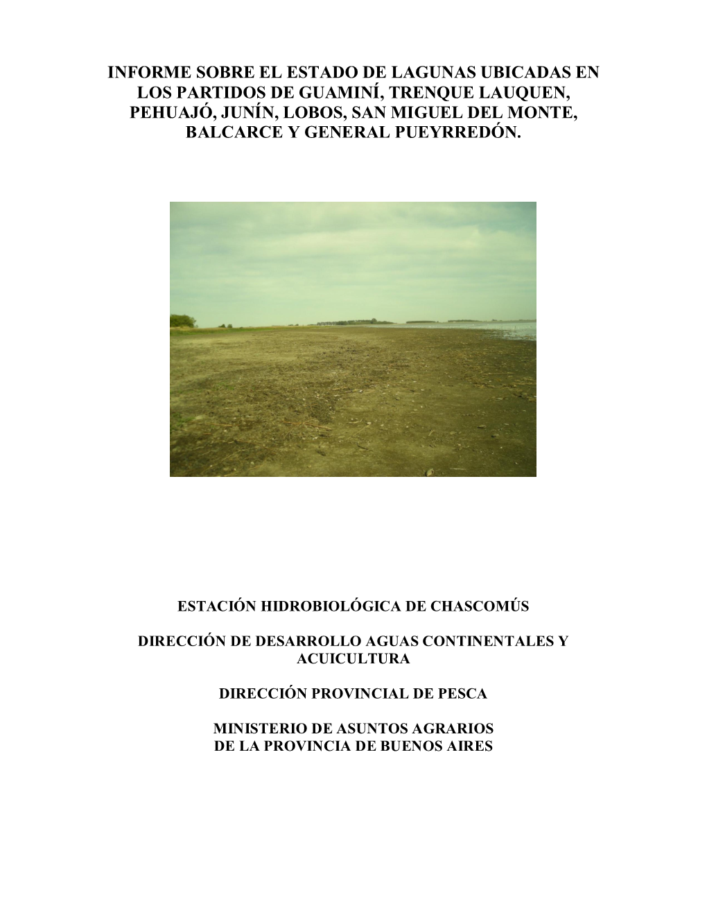 Informe Sobre El Estado De Lagunas Ubicadas En Los Partidos De Guaminí, Trenque Lauquen, Pehuajó, Junín, Lobos, San Miguel Del Monte, Balcarce Y General Pueyrredón