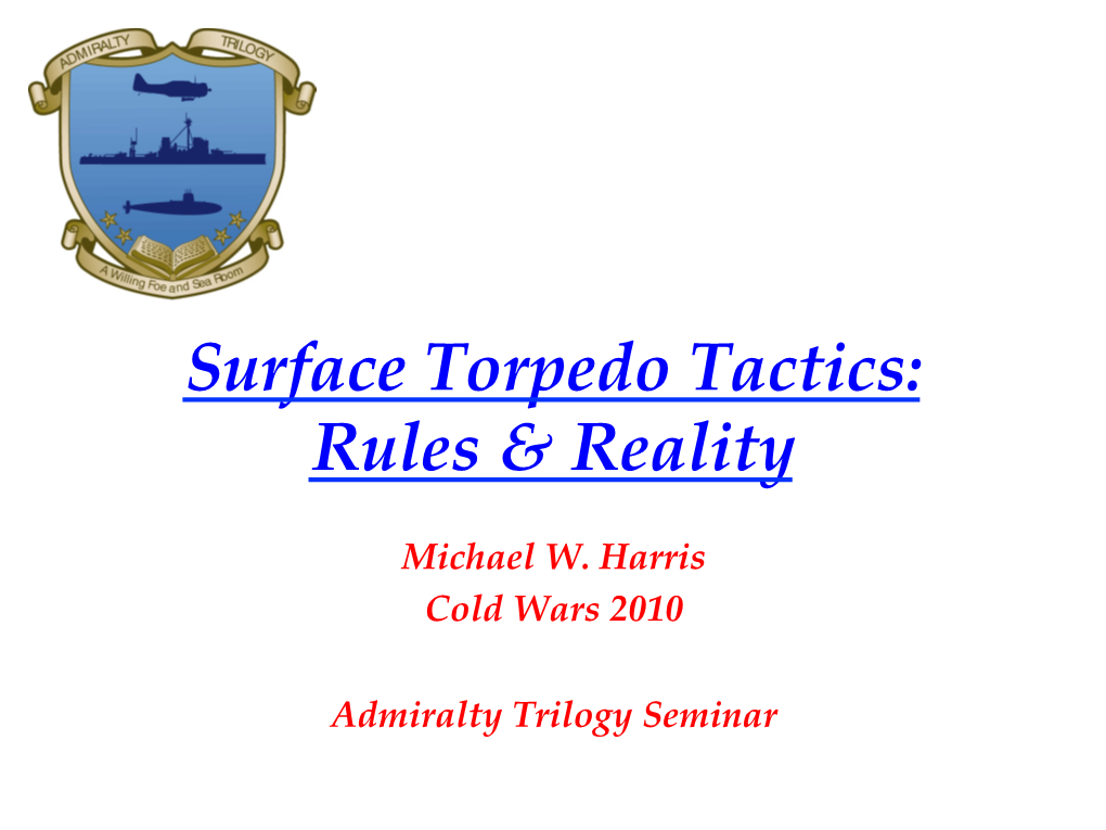 Surface Torpedo Tactics: Rules & Reality