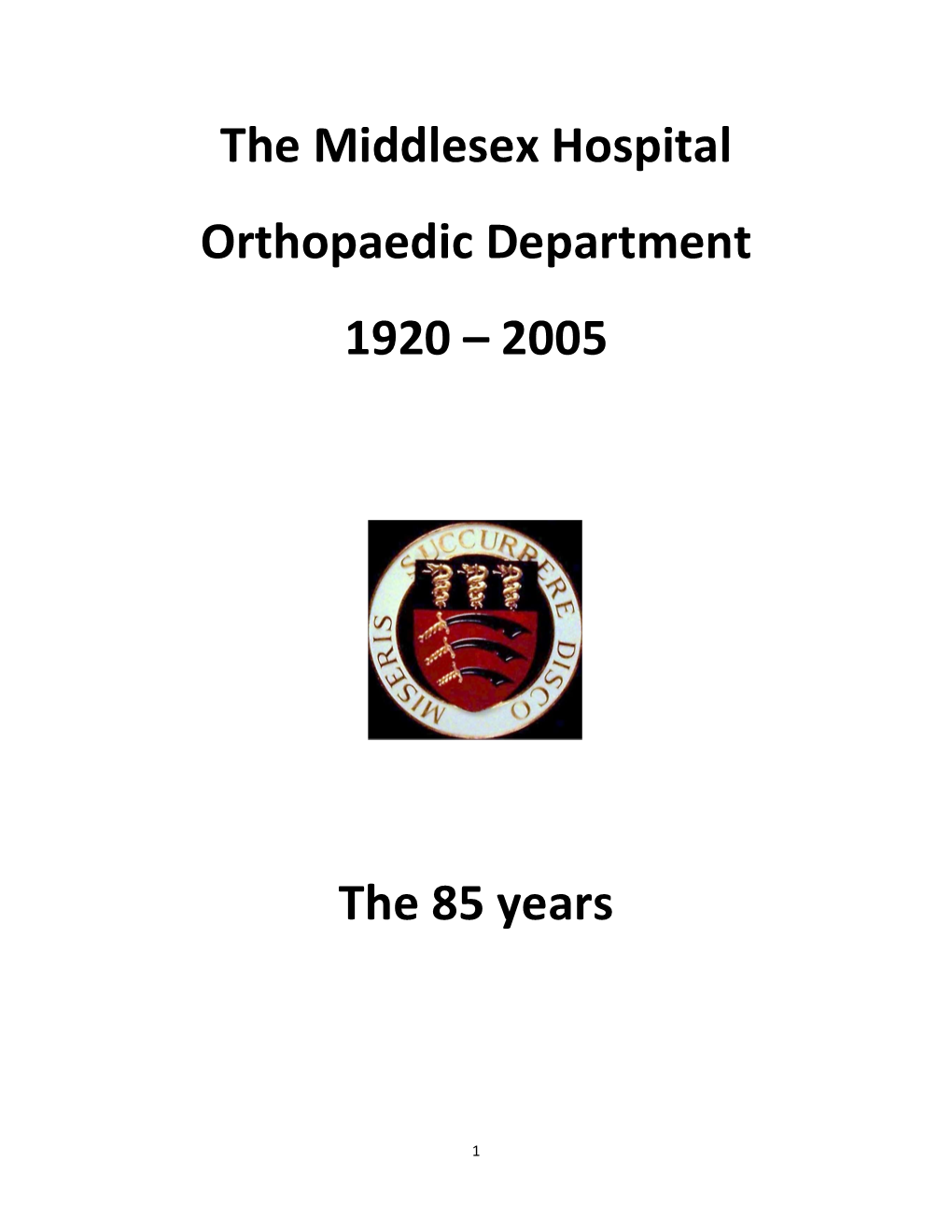 The Middlesex Hospital Orthopaedic Department 1920 – 2005 the 85