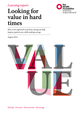 Looking for Value in Hard Times How a New Approach to Priority Setting Can Help Improve Patient Care While Making Savings