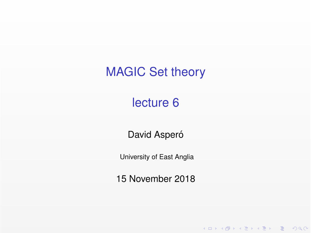 MAGIC Set Theory Lecture 6