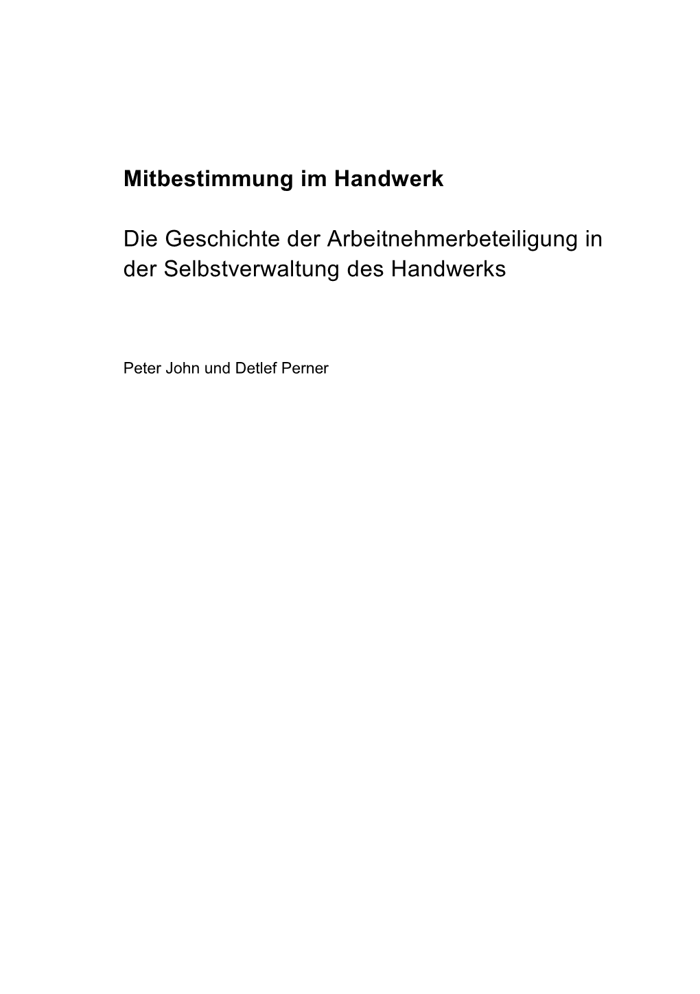 Mitbestimmung Im Handwerk Die Geschichte Der Arbeitnehmerbeteiligung in Der Selbstverwaltung Des Handwerks