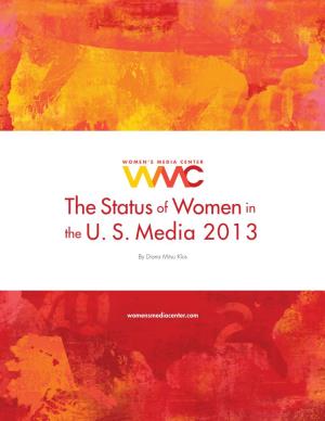 The Status of Women in the U. S. Media 2013