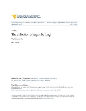 The Utilization of Sugars by Fungi Virgil Greene Lilly