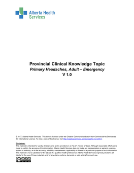 Migraine; Cluster Headache; Tension Headache Order Set Requirements: Allergies Risk Assessment / Scoring Tools / Screening: See Clinical Decision Support Section