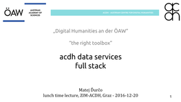 The Right Toolbox” Acdh Data Services Full Stack