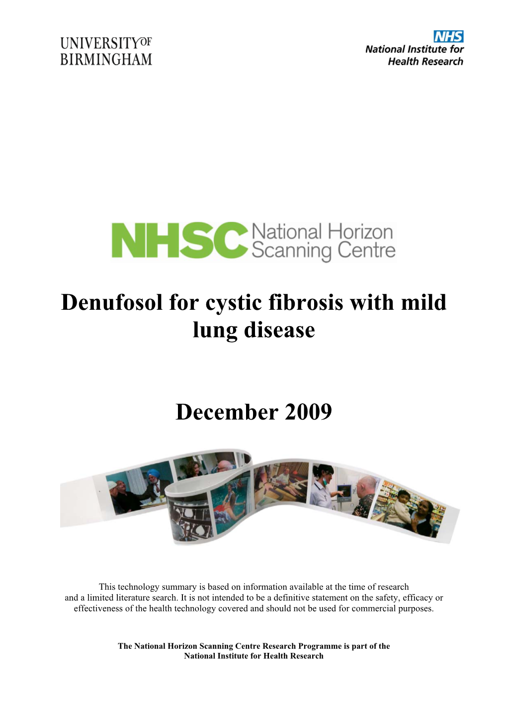 Denufosol for Cystic Fibrosis with Mild Lung Disease December 2009