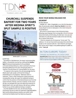 TDN AMERICA TODAY by Tom Frary BAFFERT SUSPENDED from CHURCHILL AFTER MEDINA Aidan O=Brien Has Booked Frankie Dettori for the G3 Musidora SPLIT POSITIVE S