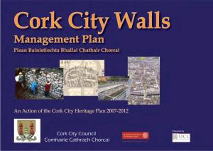 CORK CITY WALLS MANAGEMENT PLAN Plean Bainistíochta Bhallaí Chathair Chorcaí