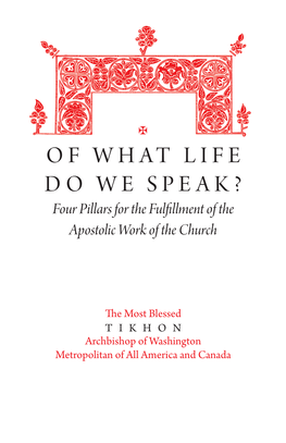 OF WHAT LIFE DO WE SPEAK? Four Pillars for the Fulfillment of the Apostolic Work of the Church