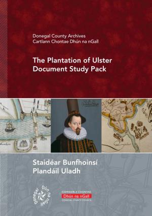 The Plantation of Ulster Document Study Pack Staidéar Bunfhoinsí
