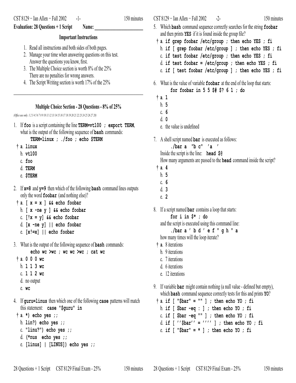 CST 8129 −Ian Allen − Fall 2002 -1- 150 Minutes CST 8129 −Ian Allen − Fall 2002 -2- 150 Minutes Evaluation: 28 Questions + 1 Script Name: ______5