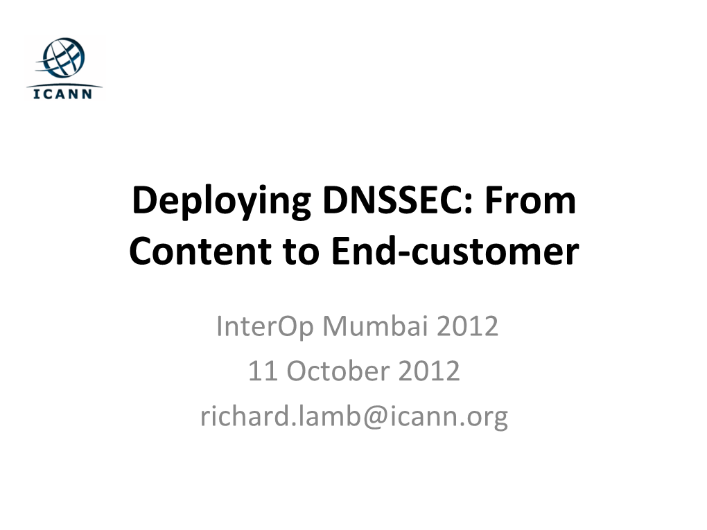 Deploying DNSSEC: from Content to End-Customer