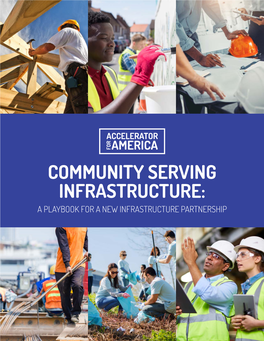 Community Serving Infrastructure: a Playbook for a New Infrastructure Partnership Npi Playbook Toc