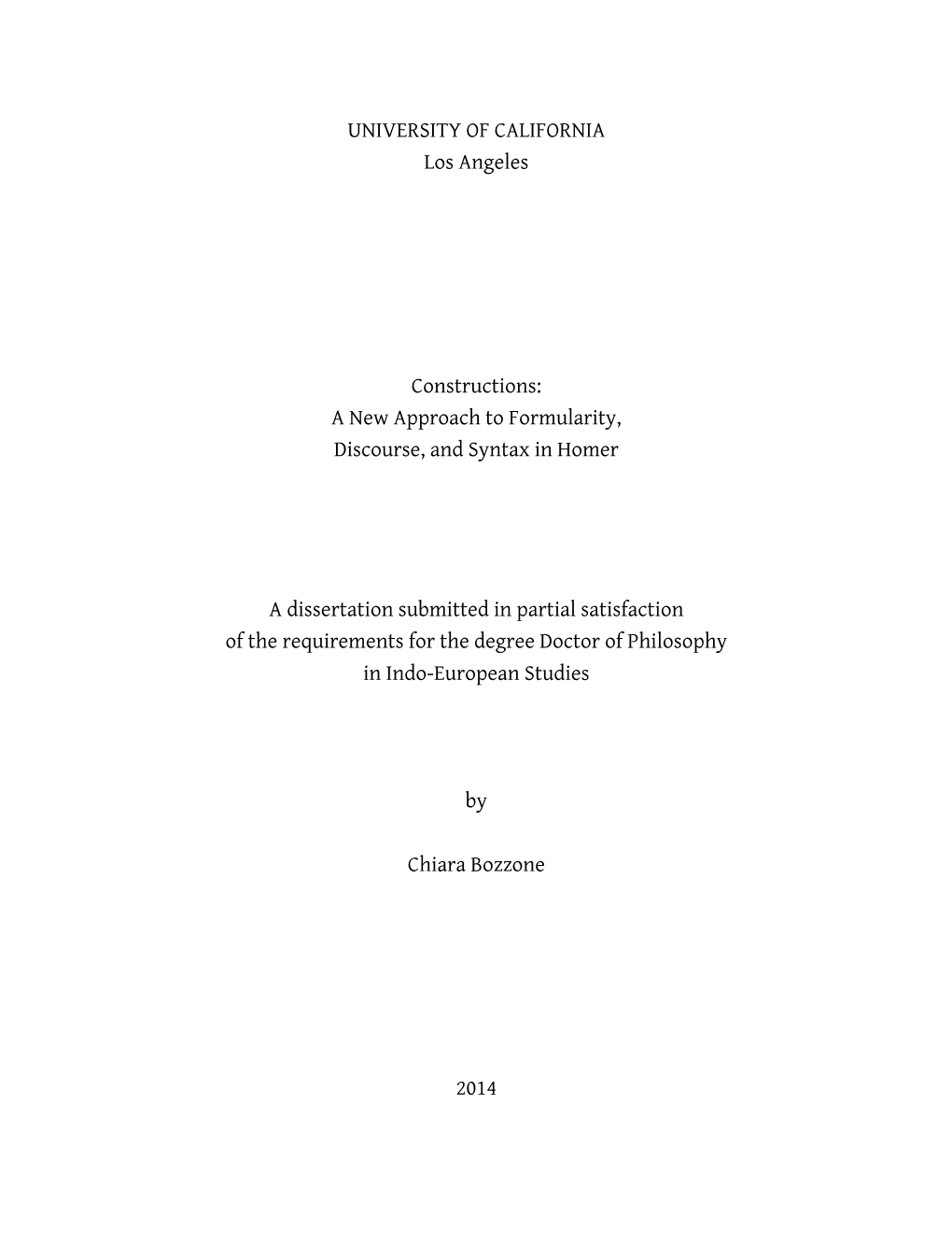 UNIVERSITY of CALIFORNIA Los Angeles Constructions: a New Approach to Formularity, Discourse, and Syntax in Homer a Dissertation