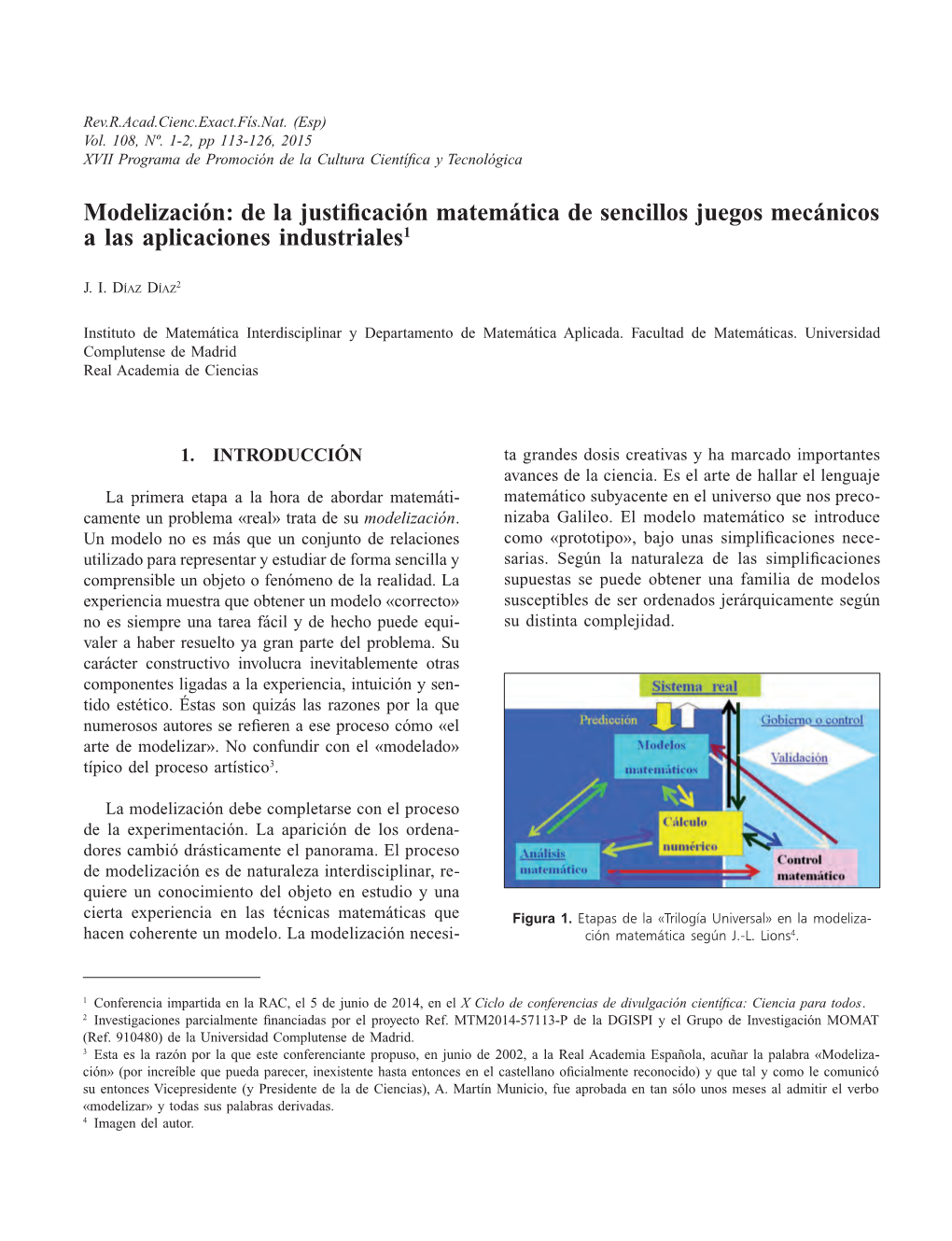 Modelización: De La Justificación Matemática De Sencillos Juegos Mecánicos a Las Aplicaciones Industriales1