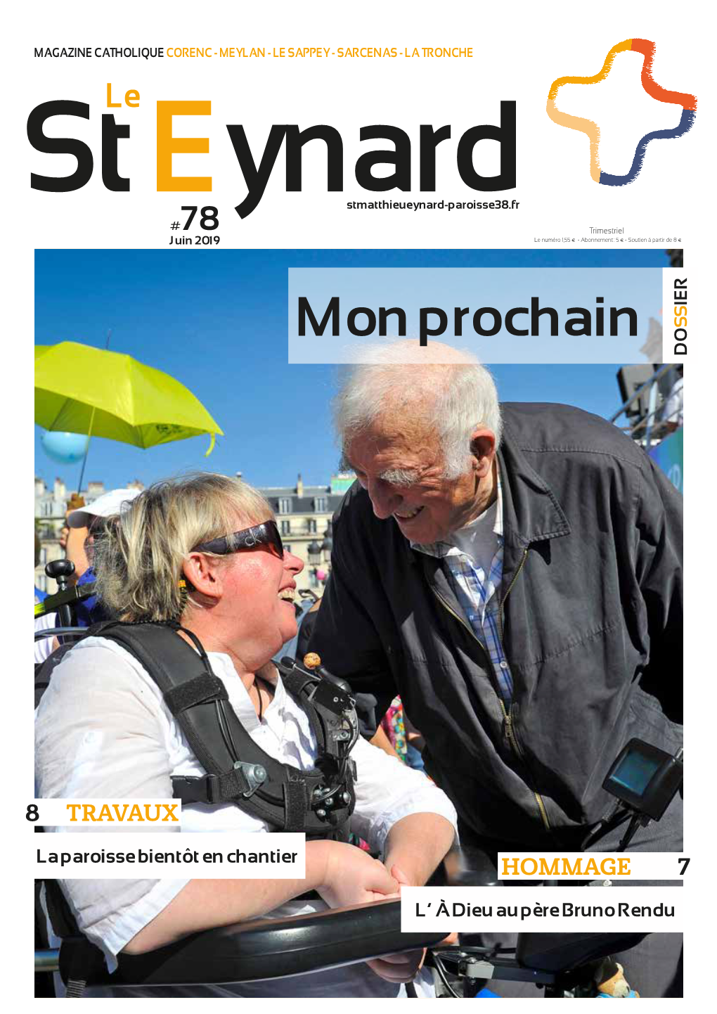 Le St Eynard Magazine Est Écrit HORAIRE Et Distribué Bénévolement Mais Il a D’ÉTÉ DU Un Coût Important À La Charge De La Paroisse