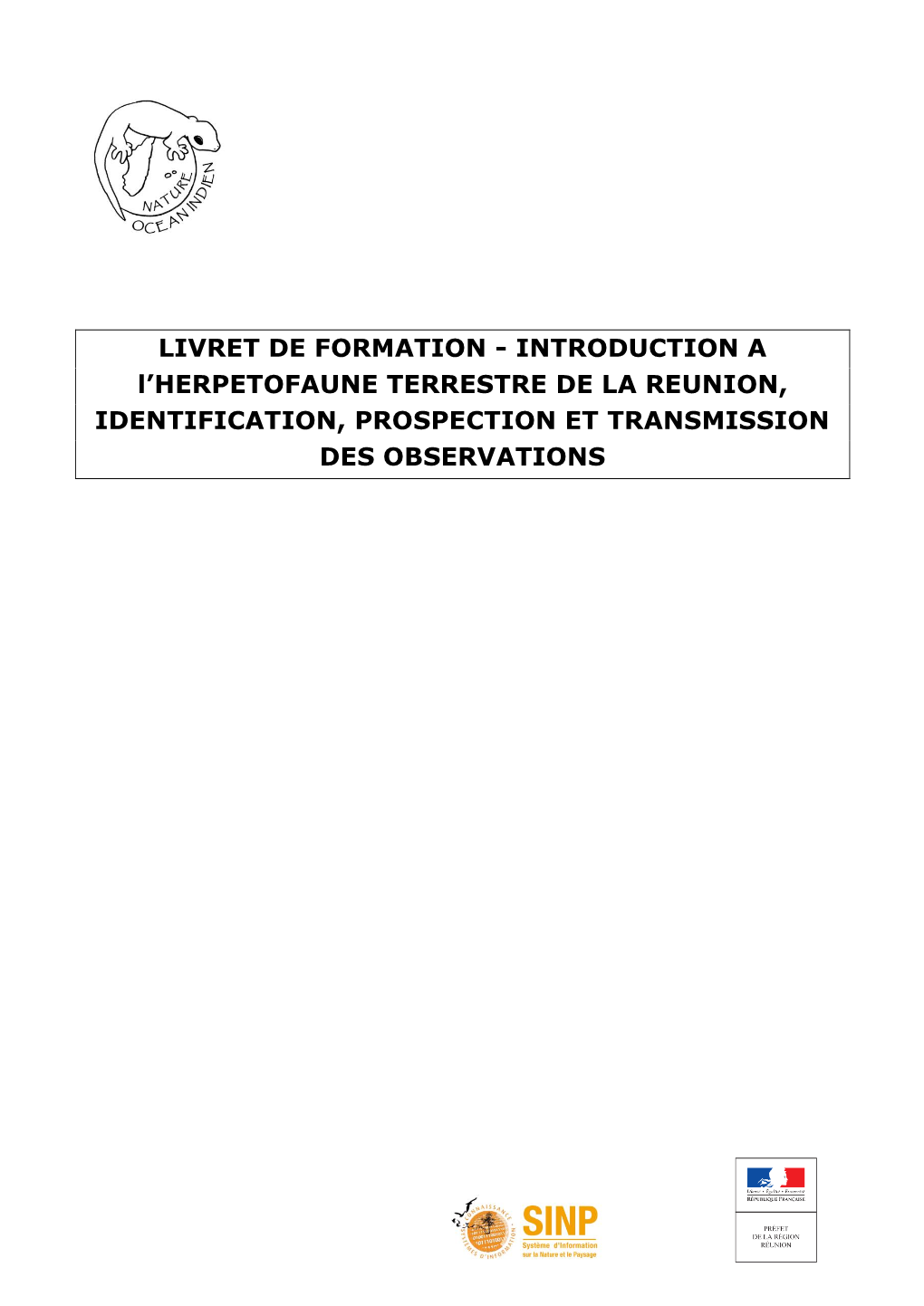 LIVRET DE FORMATION - INTRODUCTION a L’HERPETOFAUNE TERRESTRE DE LA REUNION, IDENTIFICATION, PROSPECTION ET TRANSMISSION DES OBSERVATIONS