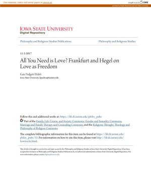 All You Need Is Love? Frankfurt and Hegel on Love As Freedom Kate Padgett-Walsh Iowa State University, Kpadwa@Iastate.Edu