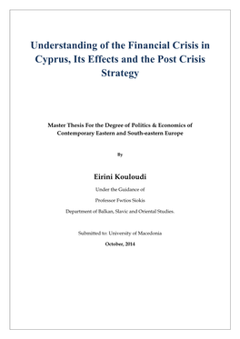 Understanding of the Financial Crisis in Cyprus, Its Effects and the Post Crisis Strategy