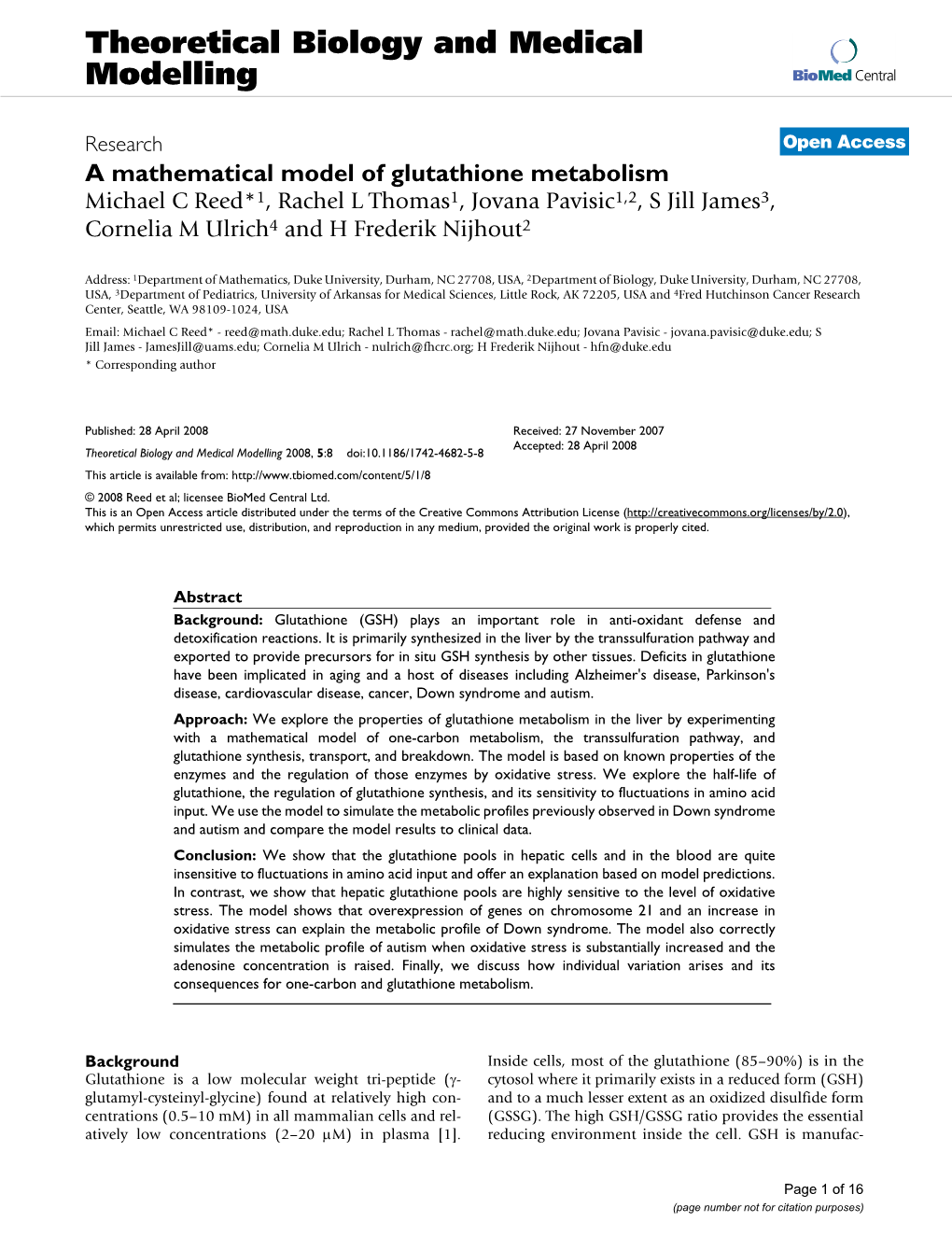 A Mathematical Model of Glutathione Metabolism Michael C Reed*1, Rachel L Thomas1, Jovana Pavisic1,2, S Jill James3, Cornelia M Ulrich4 and H Frederik Nijhout2