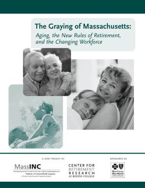 The Graying of Massachusetts: Aging, the New Rules of Retirement, and the Changing Workforce