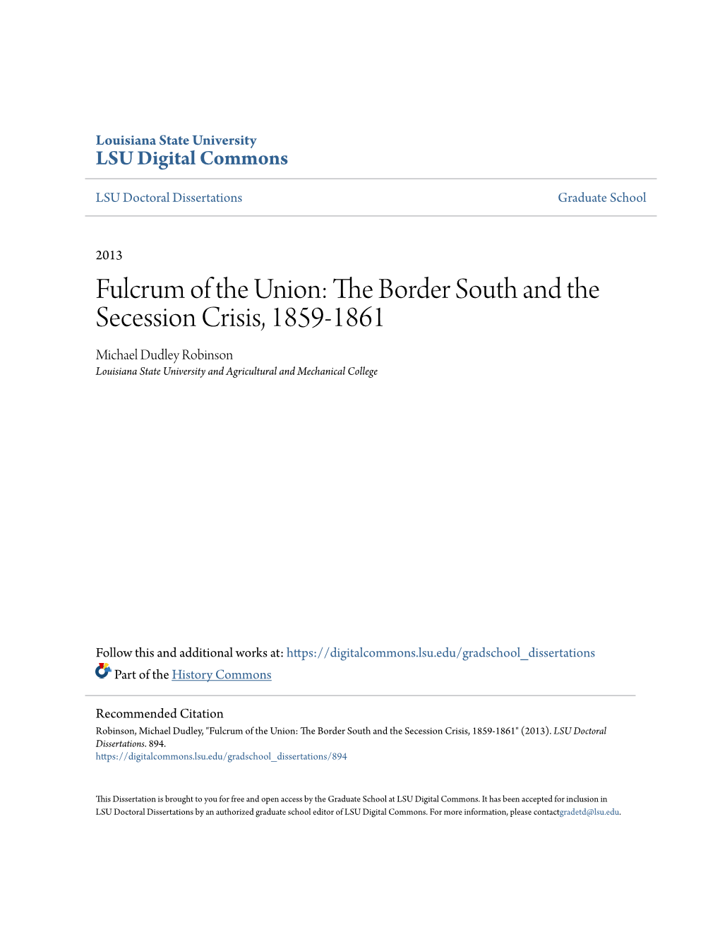 The Border South and the Secession Crisis, 1859-1861 Michael Dudley Robinson Louisiana State University and Agricultural and Mechanical College