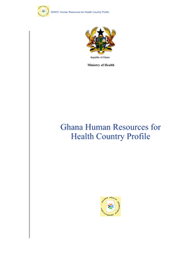 Ghana Human Resources for Health Country Profile Human Resources for Health Country Profile