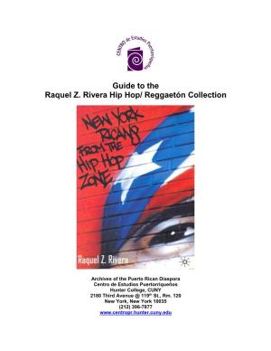 Guide to the Raquel Z. Rivera Hip Hop/ Reggaetón Collection