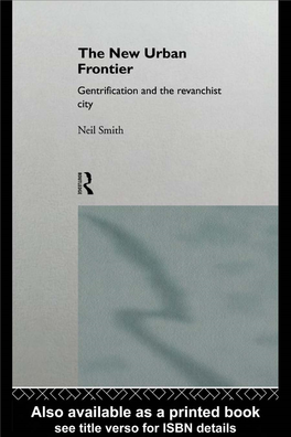 The New Urban Frontier: Gentrification and the Revanchist City/ Neil Smith