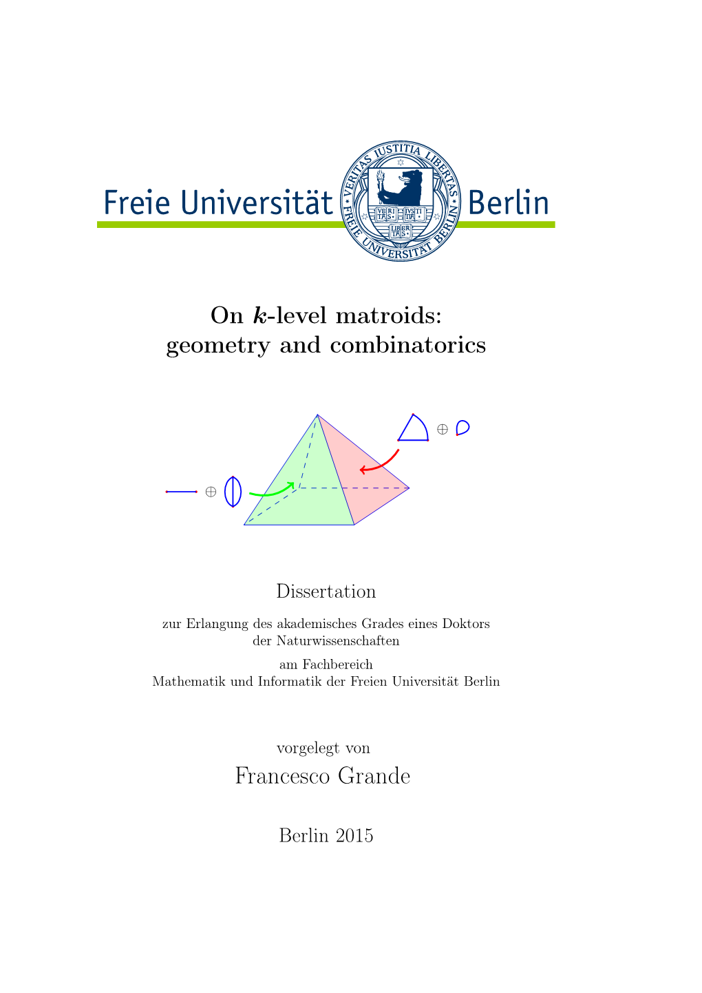 On K-Level Matroids: Geometry and Combinatorics Francesco Grande