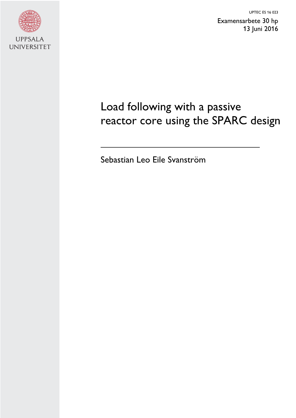 Load Following with a Passive Reactor Core Using the SPARC Design