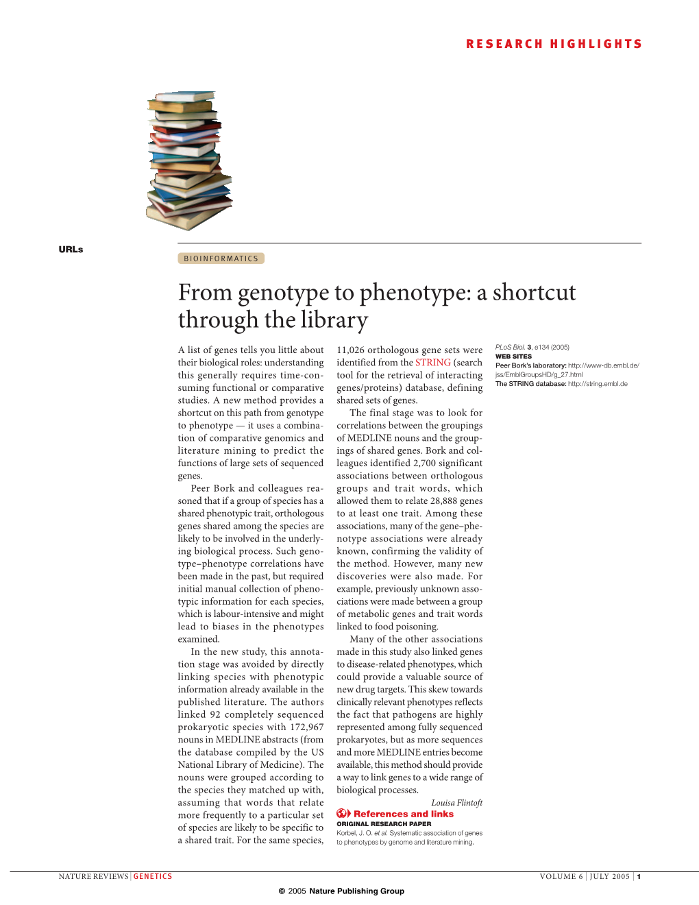 From Genotype to Phenotype: a Shortcut Through the Library