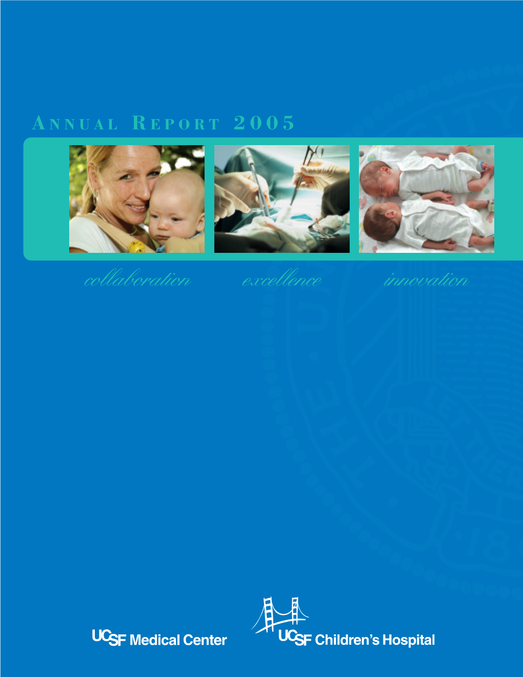 2005 Was a Remarkable Year for UCSF Medical Center and UCSF Children's Hospital