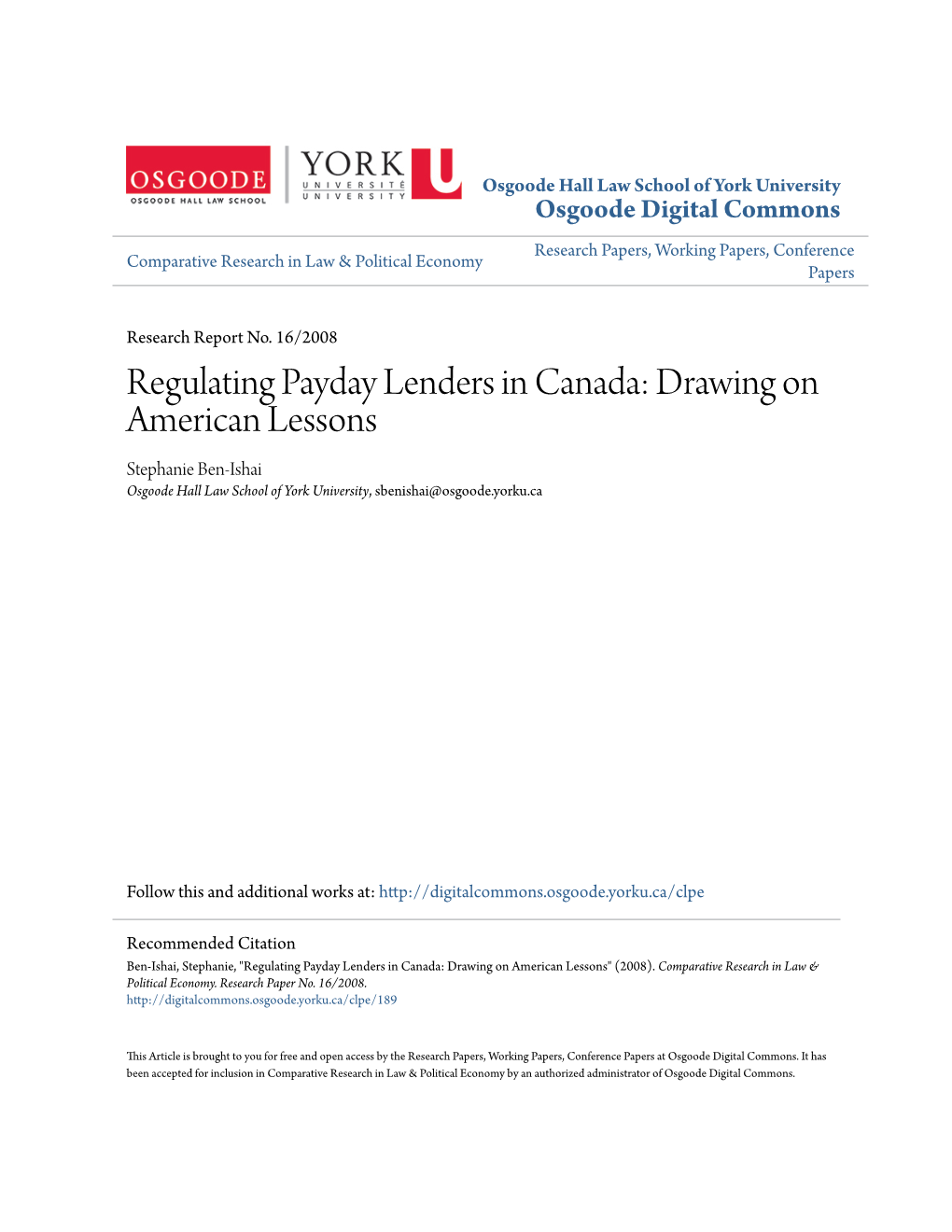 Regulating Payday Lenders in Canada: Drawing on American Lessons Stephanie Ben-Ishai Osgoode Hall Law School of York University, Sbenishai@Osgoode.Yorku.Ca