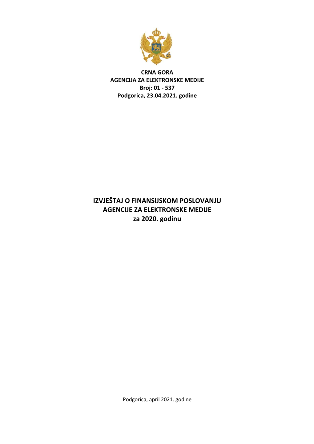 IZVJEŠTAJ O FINANSIJSKOM POSLOVANJU AGENCIJE ZA ELEKTRONSKE MEDIJE Za 2020