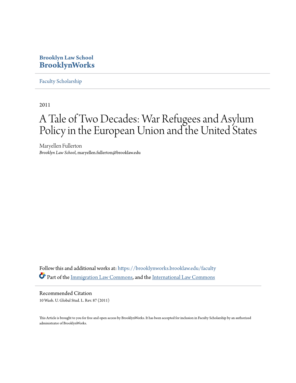 War Refugees and Asylum Policy in the European Union and the United States Maryellen Fullerton Brooklyn Law School, Maryellen.Fullerton@Brooklaw.Edu