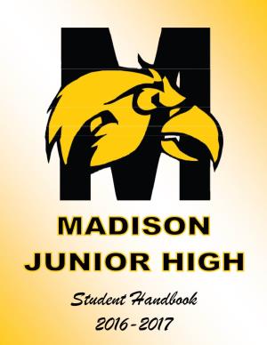 Student Handbook 2016-2017 MADISON JUNIOR HIGH SCHOOL