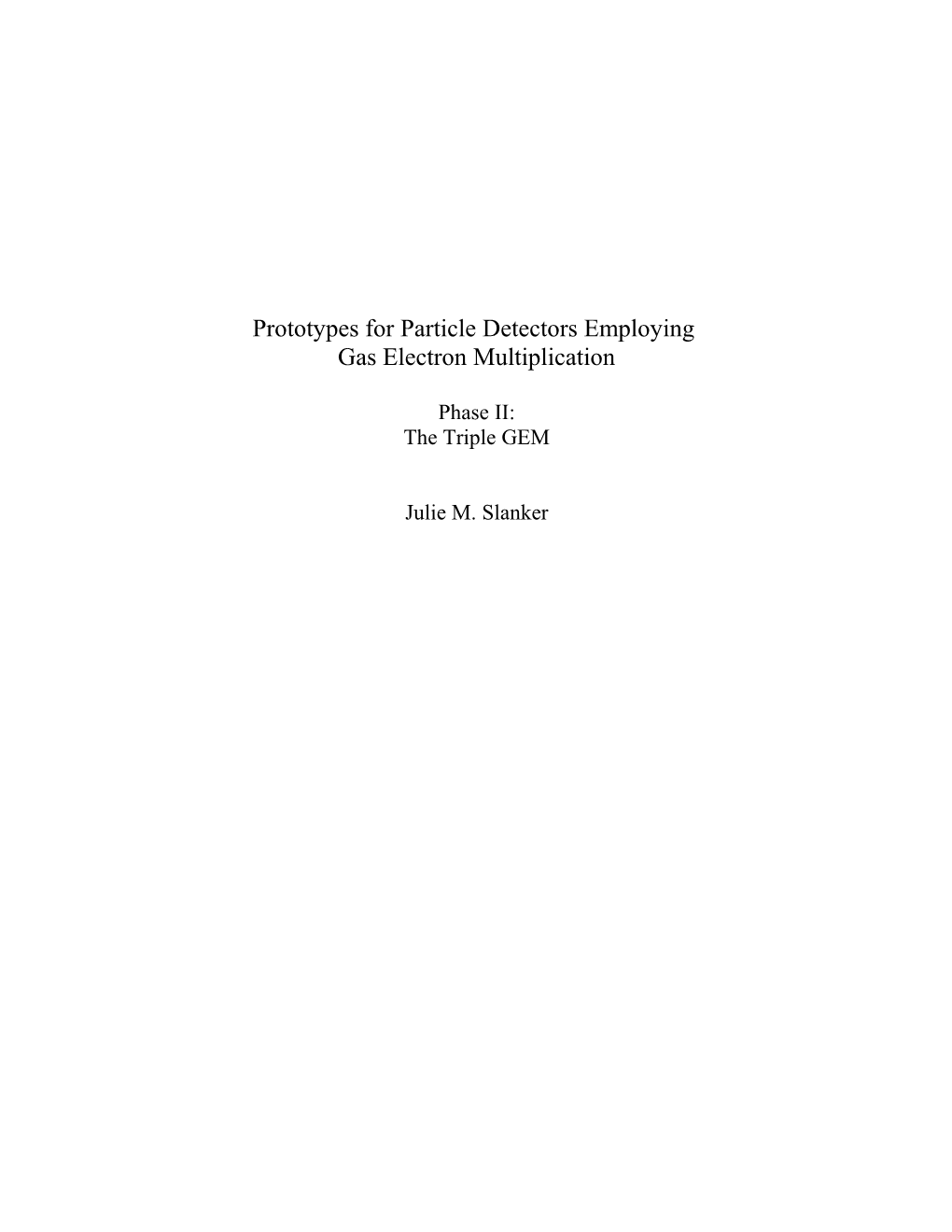 Prototypes for Particle Detectors Employing