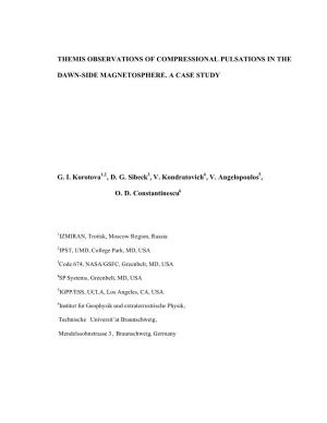 THEMIS OBSERVATIONS of COMPRESSIONAL PULSATIONS in the DAWN-SIDE MAGNETOSPHERE. a CASE STUDY G. I. Korotova , D. G. Sibeck , V