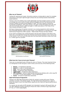 Why Row at Thames? Thames RC Welcomes All Rowers. We Pride Ourselves on Being Able to Cater for Complete Newcomers to the Sport