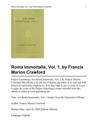 Ave Roma Immortalis, Vol. 1, by Francis Marion Crawford This Ebook Is for the Use of Anyone Anywhere at No Cost and with Almost No Restrictions Whatsoever